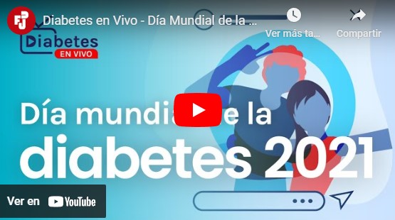 Diabetes en Vivo – Día Mundial de la Diabetes 2021